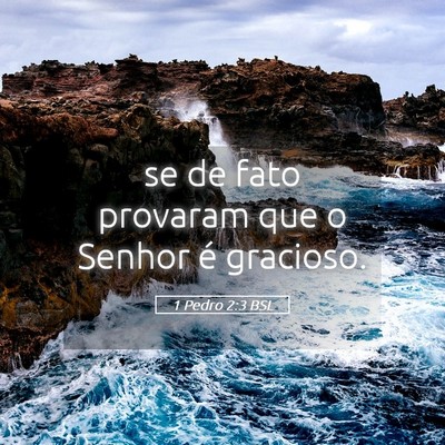 Picture 05 - 1 Pedro 2:3 BSL - se de fato provaram que o Senhor é - Bible Verse Picture
