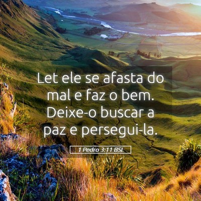 Picture 05 - 1 Pedro 3:11 BSL - Let ele se afasta do mal e faz o bem. Deixe-o - Bible Verse Picture