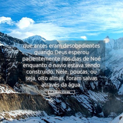 Picture 05 - 1 Pedro 3:20 BSL - que antes eram desobedientes quando Deus esperou - Bible Verse Picture