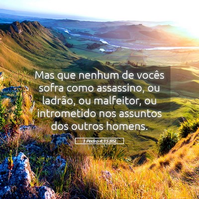 Picture 05 - 1 Pedro 4:15 BSL - Mas que nenhum de vocês sofra como assassino, ou - Bible Verse Picture