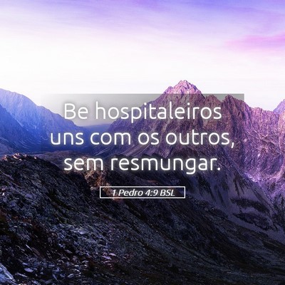 Picture 05 - 1 Pedro 4:9 BSL - Be hospitaleiros uns com os outros, sem - Bible Verse Picture
