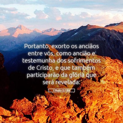 Picture 05 - 1 Pedro 5:1 BSL - Portanto, exorto os anciãos entre vós, como - Bible Verse Picture