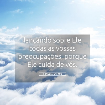 Picture 05 - 1 Pedro 5:7 BSL - lançando sobre Ele todas as vossas - Bible Verse Picture