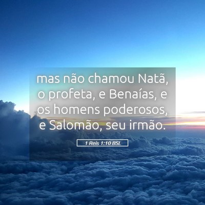 Picture 05 - 1 Reis 1:10 BSL - mas não chamou Natã, o profeta, e Benaías, e - Bible Verse Picture