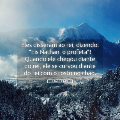 Picture 05 - 1 Reis 1:23 BSL - Eles disseram ao rei, dizendo: “Eis Nathan, o - Bible Verse Picture