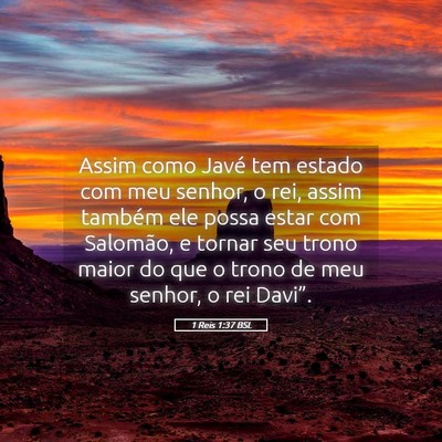Picture 05 - 1 Reis 1:37 BSL - Assim como Javé tem estado com meu senhor, o - Bible Verse Picture
