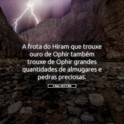 Picture 05 - 1 Reis 10:11 BSL - A frota do Hiram que trouxe ouro de Ophir também - Bible Verse Picture