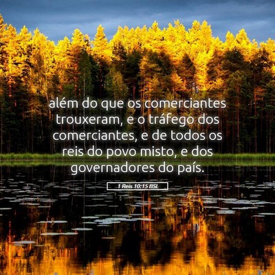 Picture 05 - 1 Reis 10:15 BSL - além do que os comerciantes trouxeram, e o - Bible Verse Picture