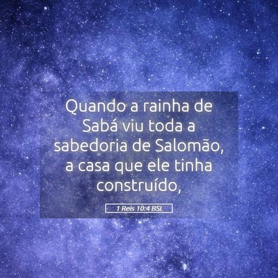 Picture 05 - 1 Reis 10:4 BSL - Quando a rainha de Sabá viu toda a sabedoria de - Bible Verse Picture