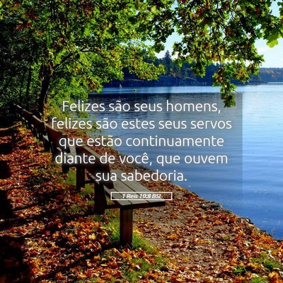 Picture 05 - 1 Reis 10:8 BSL - Felizes são seus homens, felizes são estes seus - Bible Verse Picture