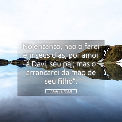 Picture 05 - 1 Reis 11:12 BSL - No entanto, não o farei em seus dias, por amor a - Bible Verse Picture