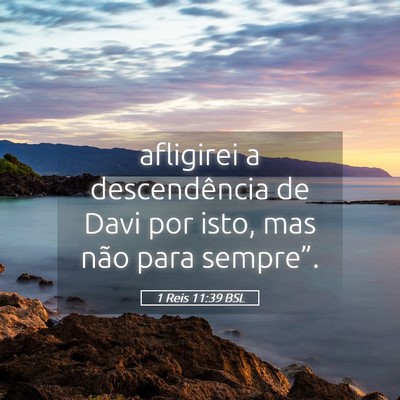 Picture 05 - 1 Reis 11:39 BSL - afligirei a descendência de Davi por isto, mas - Bible Verse Picture