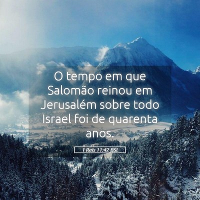 Picture 05 - 1 Reis 11:42 BSL - O tempo em que Salomão reinou em Jerusalém - Bible Verse Picture