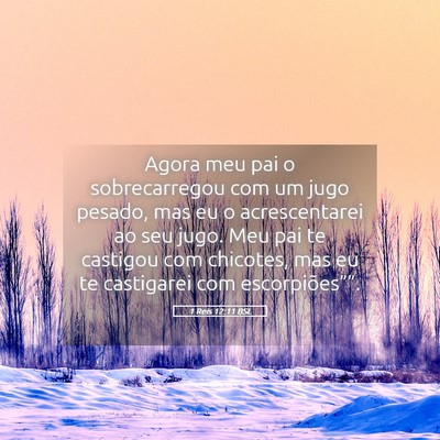 Picture 05 - 1 Reis 12:11 BSL - Agora meu pai o sobrecarregou com um jugo pesado, - Bible Verse Picture