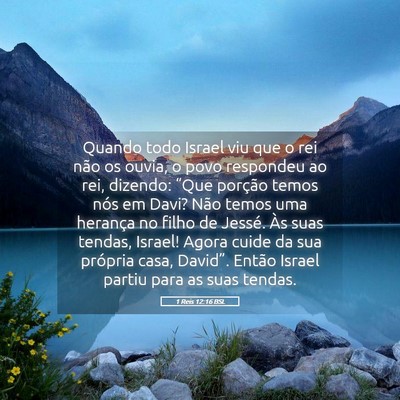 Picture 05 - 1 Reis 12:16 BSL - Quando todo Israel viu que o rei não os ouvia, o - Bible Verse Picture