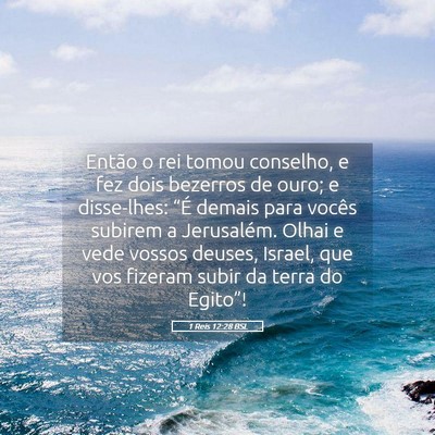 Picture 05 - 1 Reis 12:28 BSL - Então o rei tomou conselho, e fez dois bezerros - Bible Verse Picture
