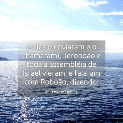 Picture 05 - 1 Reis 12:3 BSL - e eles o enviaram e o chamaram), Jeroboão e toda - Bible Verse Picture