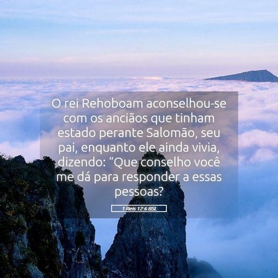Picture 05 - 1 Reis 12:6 BSL - O rei Rehoboam aconselhou-se com os anciãos que - Bible Verse Picture