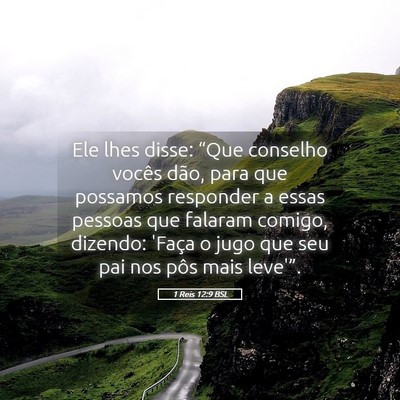 Picture 05 - 1 Reis 12:9 BSL - Ele lhes disse: “Que conselho vocês dão, para - Bible Verse Picture
