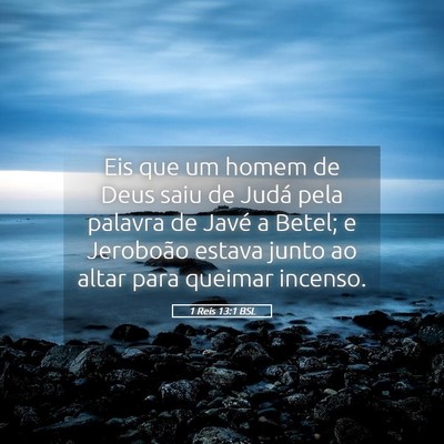 Picture 05 - 1 Reis 13:1 BSL - Eis que um homem de Deus saiu de Judá pela - Bible Verse Picture