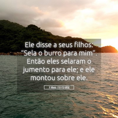 Picture 05 - 1 Reis 13:13 BSL - Ele disse a seus filhos: “Sela o burro para - Bible Verse Picture
