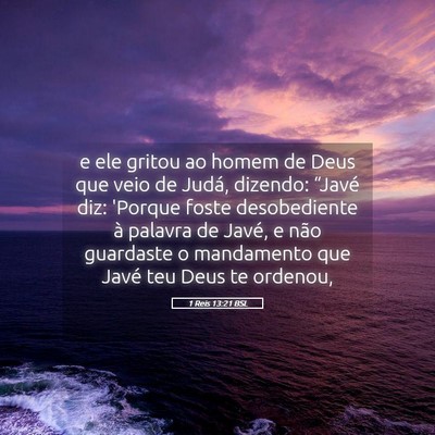 Picture 05 - 1 Reis 13:21 BSL - e ele gritou ao homem de Deus que veio de Judá, - Bible Verse Picture
