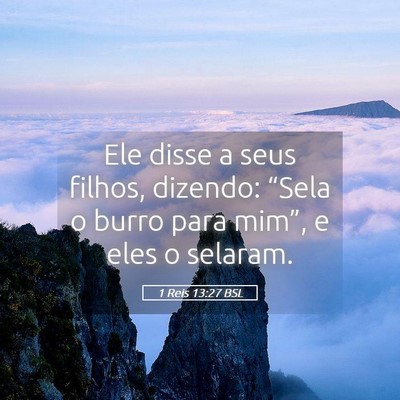 Picture 05 - 1 Reis 13:27 BSL - Ele disse a seus filhos, dizendo: “Sela o burro - Bible Verse Picture