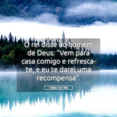 Picture 05 - 1 Reis 13:7 BSL - O rei disse ao homem de Deus: “Vem para casa - Bible Verse Picture
