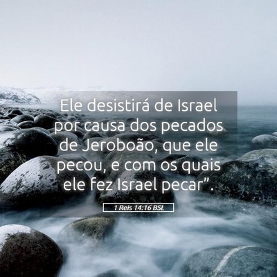 Picture 05 - 1 Reis 14:16 BSL - Ele desistirá de Israel por causa dos pecados de - Bible Verse Picture