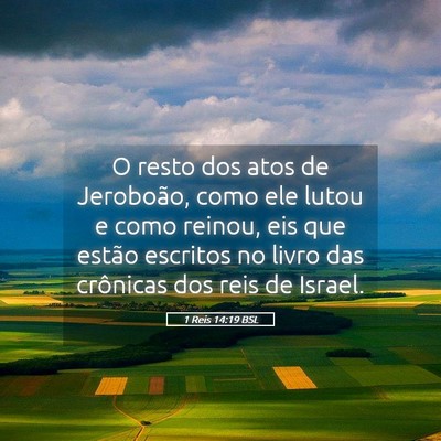 Picture 05 - 1 Reis 14:19 BSL - O resto dos atos de Jeroboão, como ele lutou e - Bible Verse Picture