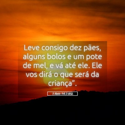 Picture 05 - 1 Reis 14:3 BSL - Leve consigo dez pães, alguns bolos e um pote de - Bible Verse Picture