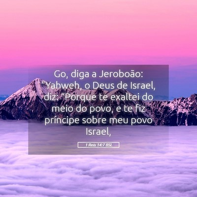 Picture 05 - 1 Reis 14:7 BSL - Go, diga a Jeroboão: “Yahweh, o Deus de - Bible Verse Picture