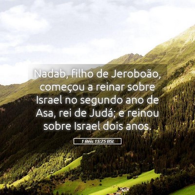 Picture 05 - 1 Reis 15:25 BSL - Nadab, filho de Jeroboão, começou a reinar - Bible Verse Picture