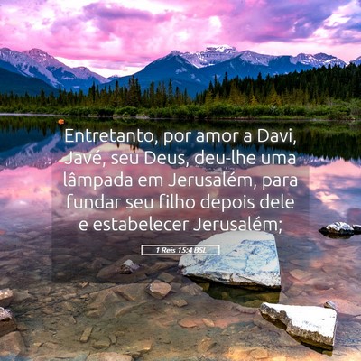 Picture 05 - 1 Reis 15:4 BSL - Entretanto, por amor a Davi, Javé, seu Deus, - Bible Verse Picture