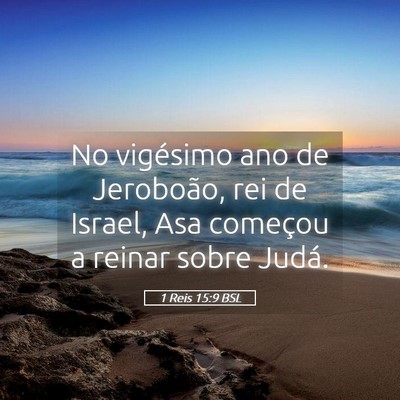 Picture 05 - 1 Reis 15:9 BSL - No vigésimo ano de Jeroboão, rei de Israel, Asa - Bible Verse Picture
