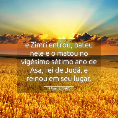 Picture 05 - 1 Reis 16:10 BSL - e Zimri entrou, bateu nele e o matou no vigésimo - Bible Verse Picture