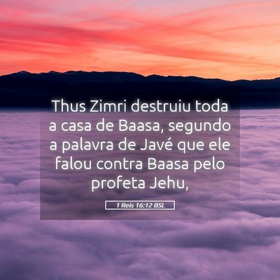 Picture 05 - 1 Reis 16:12 BSL - Thus Zimri destruiu toda a casa de Baasa, segundo - Bible Verse Picture