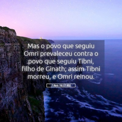 Picture 05 - 1 Reis 16:22 BSL - Mas o povo que seguiu Omri prevaleceu contra o - Bible Verse Picture