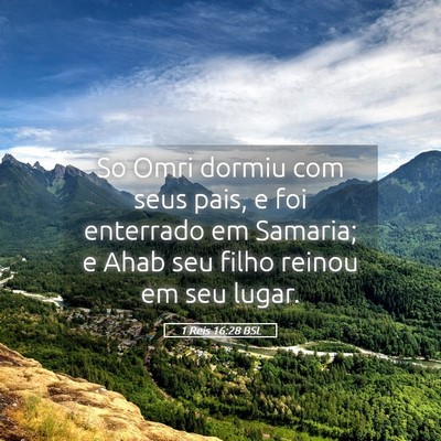Picture 05 - 1 Reis 16:28 BSL - So Omri dormiu com seus pais, e foi enterrado em - Bible Verse Picture