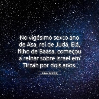 Picture 05 - 1 Reis 16:8 BSL - No vigésimo sexto ano de Asa, rei de Judá, - Bible Verse Picture