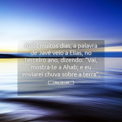 Picture 05 - 1 Reis 18:1 BSL - Após muitos dias, a palavra de Javé veio a - Bible Verse Picture