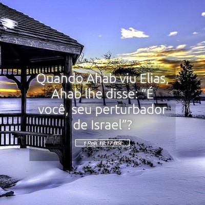 Picture 05 - 1 Reis 18:17 BSL - Quando Ahab viu Elias, Ahab lhe disse: “É - Bible Verse Picture