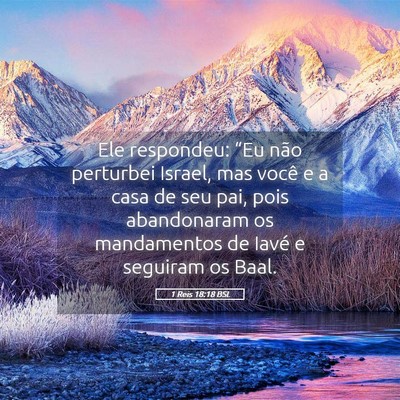 Picture 05 - 1 Reis 18:18 BSL - Ele respondeu: “Eu não perturbei Israel, mas - Bible Verse Picture