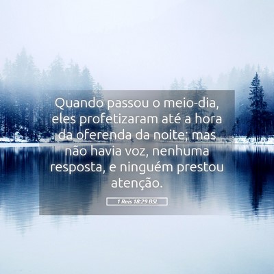 Picture 05 - 1 Reis 18:29 BSL - Quando passou o meio-dia, eles profetizaram até - Bible Verse Picture