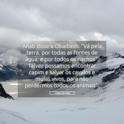 Picture 05 - 1 Reis 18:5 BSL - Ahab disse a Obadiash: “Vá pela terra, por - Bible Verse Picture