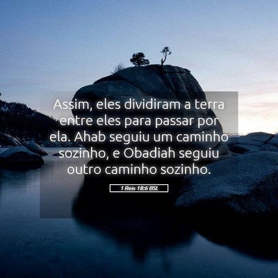 Picture 05 - 1 Reis 18:6 BSL - Assim, eles dividiram a terra entre eles para - Bible Verse Picture