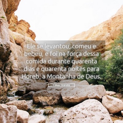Picture 05 - 1 Reis 19:8 BSL - Ele se levantou, comeu e bebeu, e foi na força - Bible Verse Picture