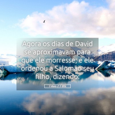 Picture 05 - 1 Reis 2:1 BSL - Agora os dias de David se aproximavam para que - Bible Verse Picture