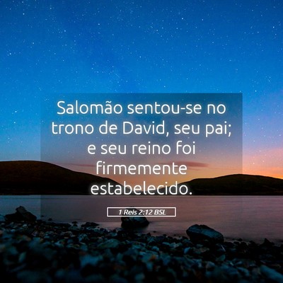 Picture 05 - 1 Reis 2:12 BSL - Salomão sentou-se no trono de David, seu pai; e - Bible Verse Picture