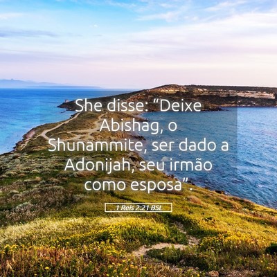 Picture 05 - 1 Reis 2:21 BSL - She disse: “Deixe Abishag, o Shunammite, ser - Bible Verse Picture